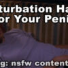 masturbation hacks for your penis